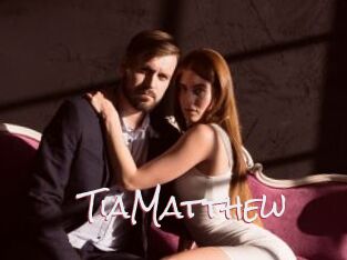 TiaMatthew