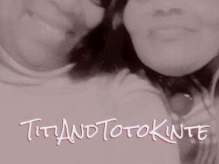 TitiAndTotoKinte