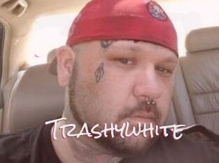 Trashywhite