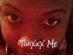 TwiXxX_Me