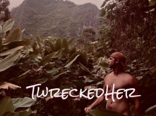 TwreckedHer