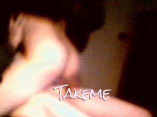 Takeme