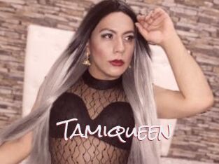 Tamiqueen