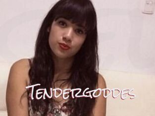 Tendergoddes