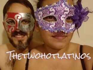 Thetwohotlatinos