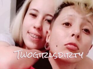 Twogirlsdirty