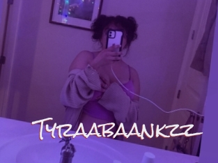 Tyraabaankzz