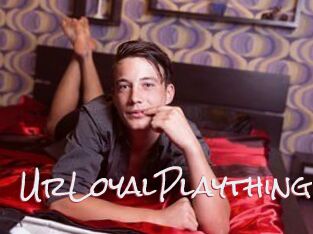 UrLoyalPlaything