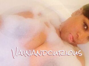 Vainandcurious