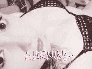WARNING