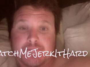 WatchMeJerkItHard