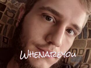 Whenareyou
