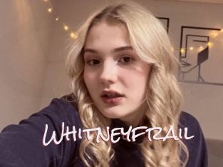 Whitneyfrail