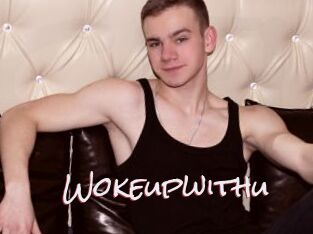 Wokeupwithu