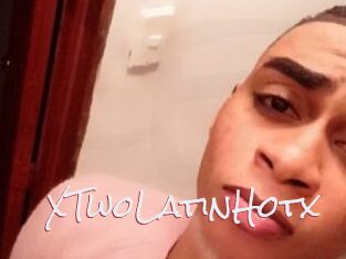 XTwoLatinHotx