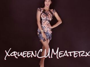 XqueenCUMeaterx