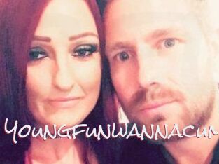 Youngfunwannacum