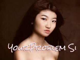 YourProblem_Si