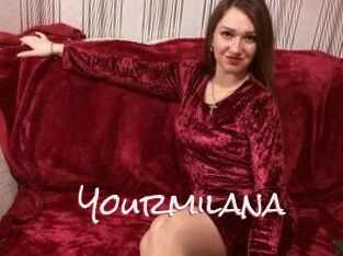 Yourmilana