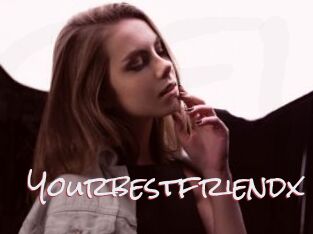 Yourbestfriendx