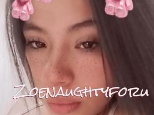 Zoenaughtyforu